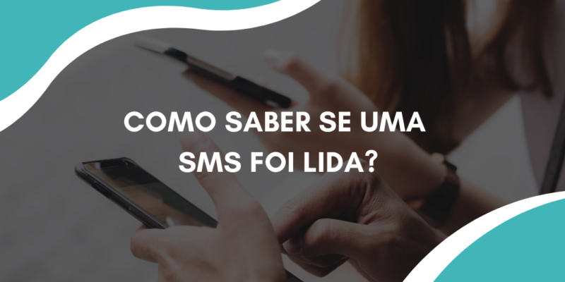 Como saber se uma SMS foi lida? Guia 2026